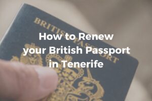 How to Renew your British Passport in Tenerife