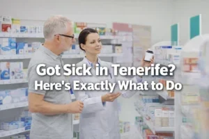 Got Sick in Tenerife? Here’s Exactly What to Do (And What Not to Panic About)