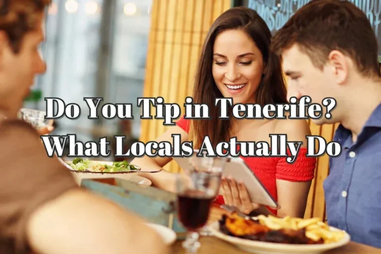 Do You Tip in Tenerife? What Locals Do Do You Tip in Tenerife? What Locals Do