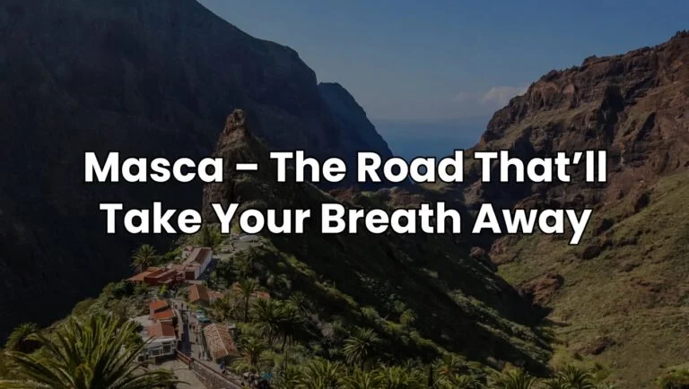Masca – The Road That’ll Take Your Breath Away